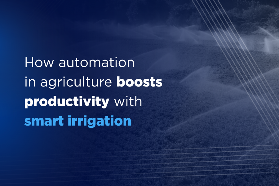 How automation in agriculture boosts productivity with smart irrigation 